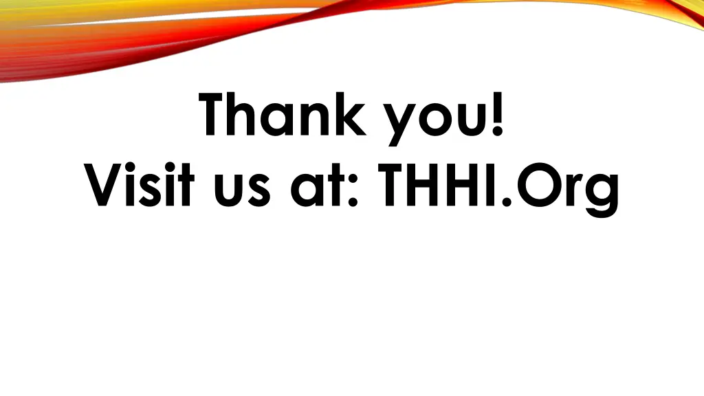thank you visit us at thhi org