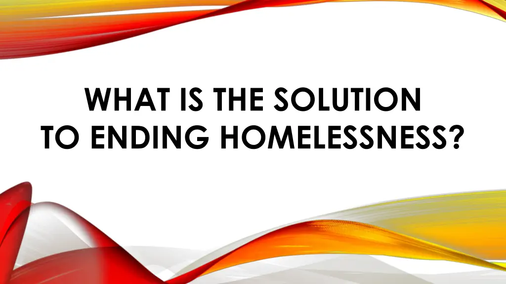 what is the solution to ending homelessness