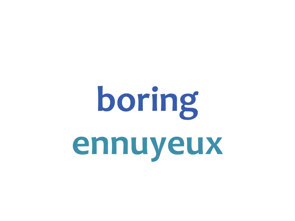 boring ennuyeux