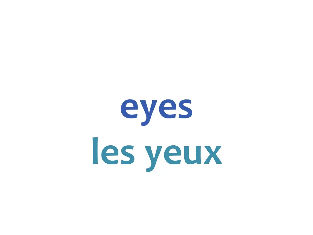 eyes les yeux