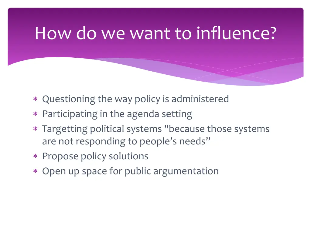 how do we want to influence
