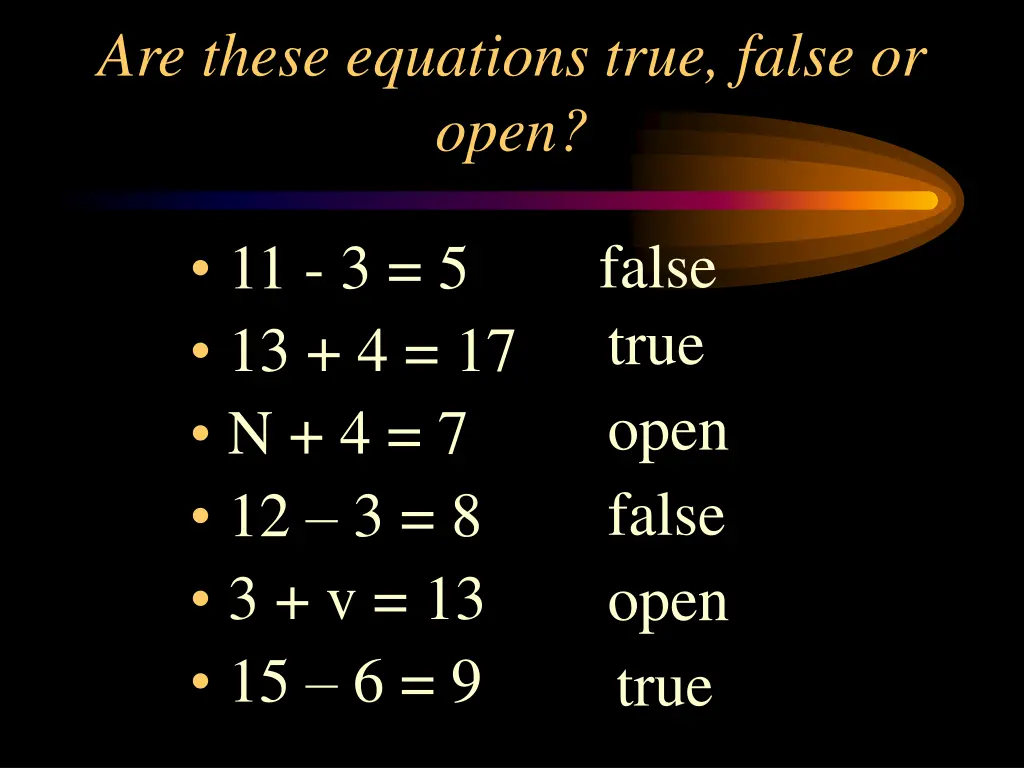 are these equations true false or open