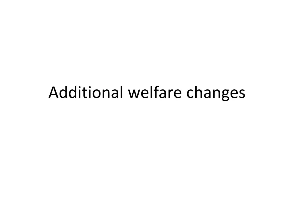 additional welfare changes