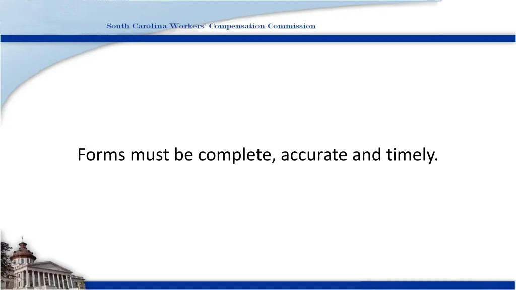 forms must be complete accurate and timely