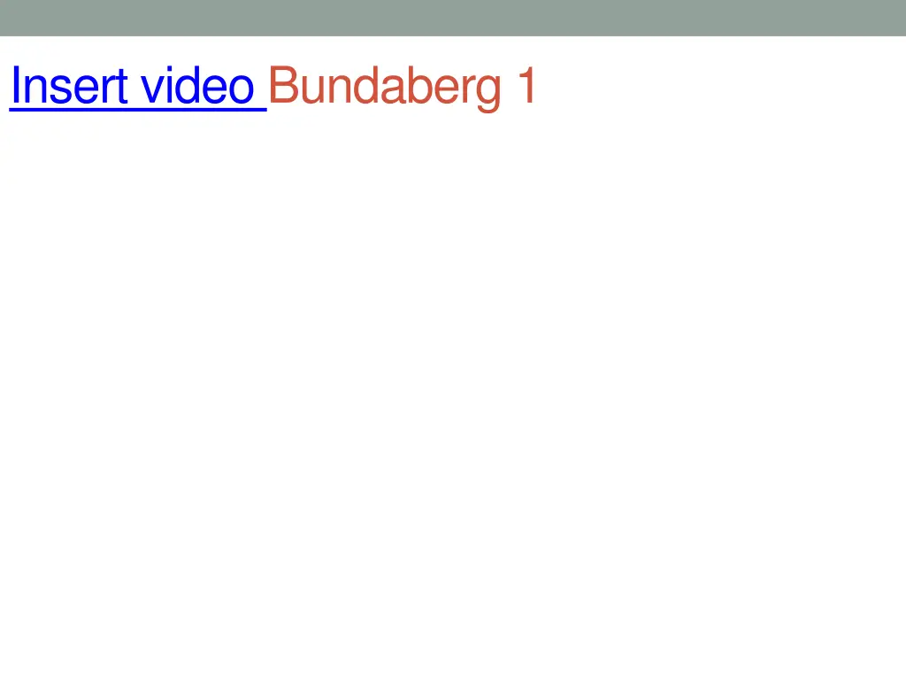 insert video bundaberg 1
