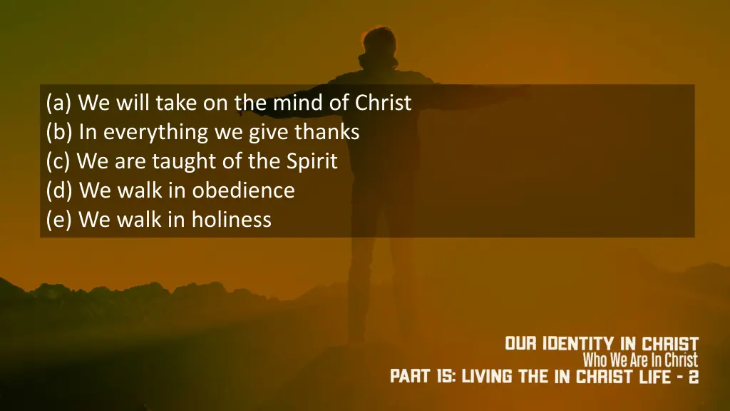 a we will take on the mind of christ