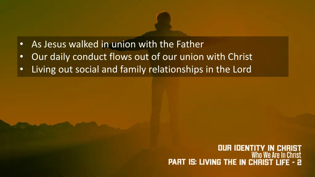 as jesus walked in union with the father