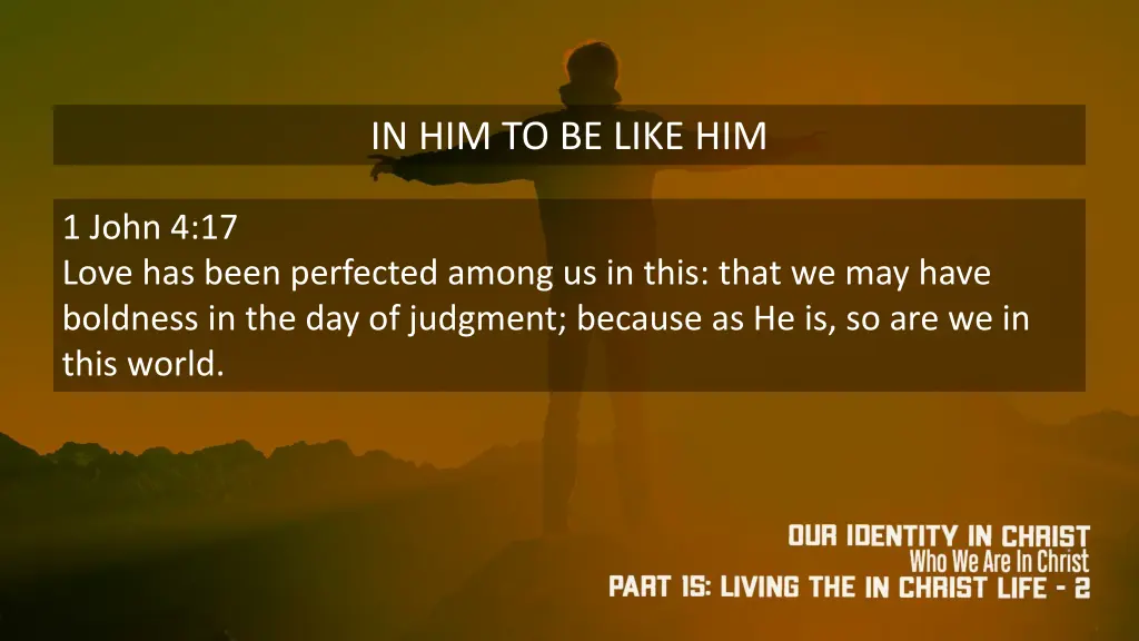 in him to be like him 1