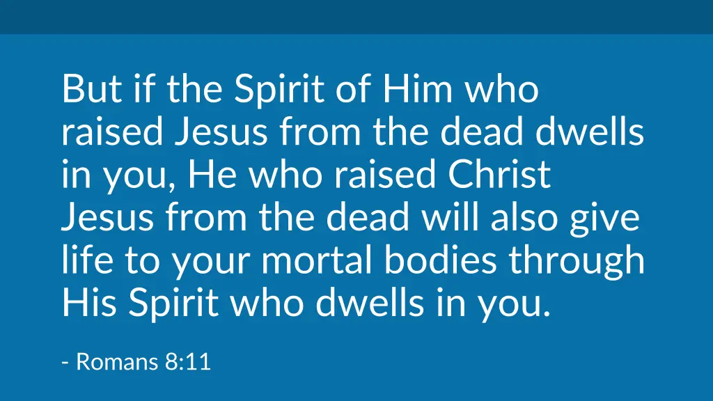 but if the spirit of him who raised jesus from