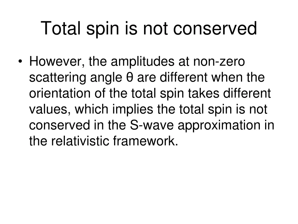 total spin is not conserved
