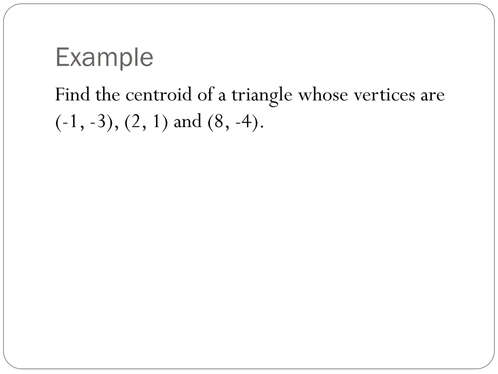 example find the centroid of a triangle whose