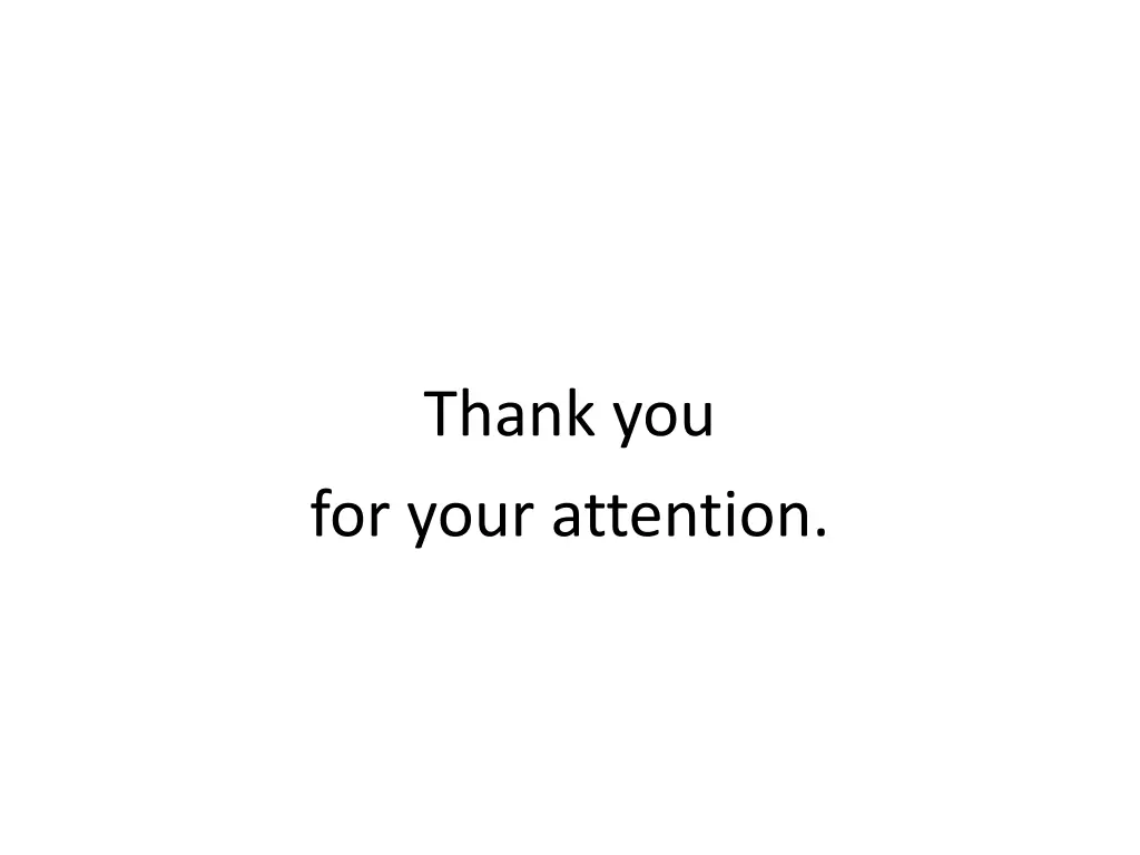thank you for your attention