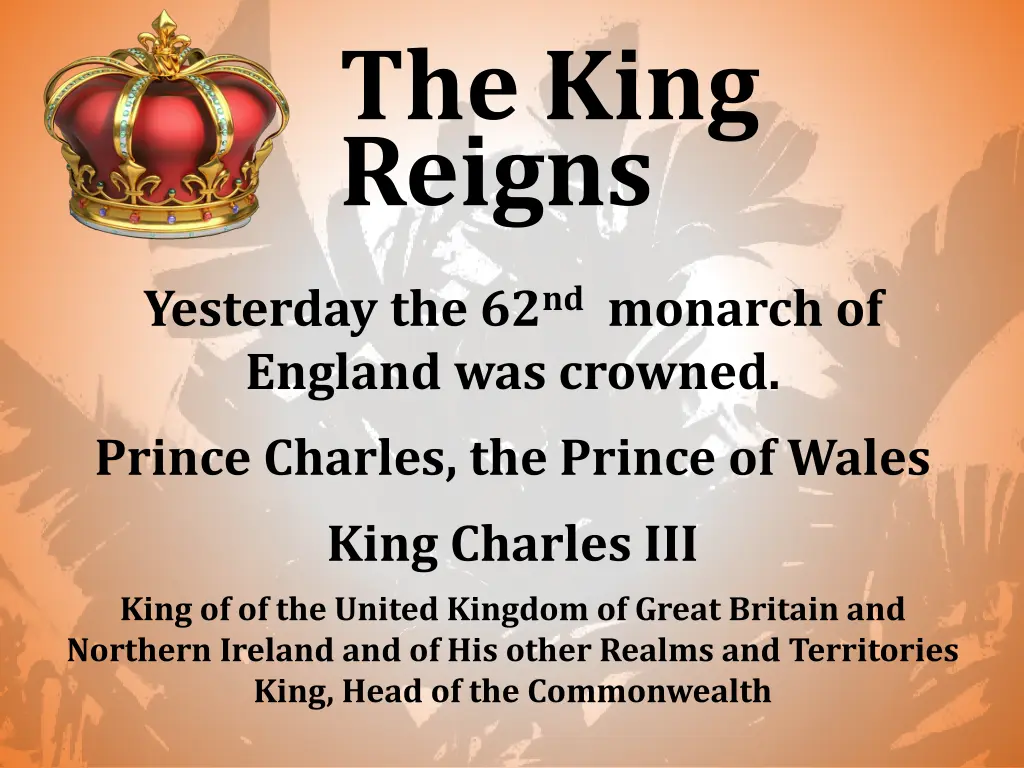 the king reigns