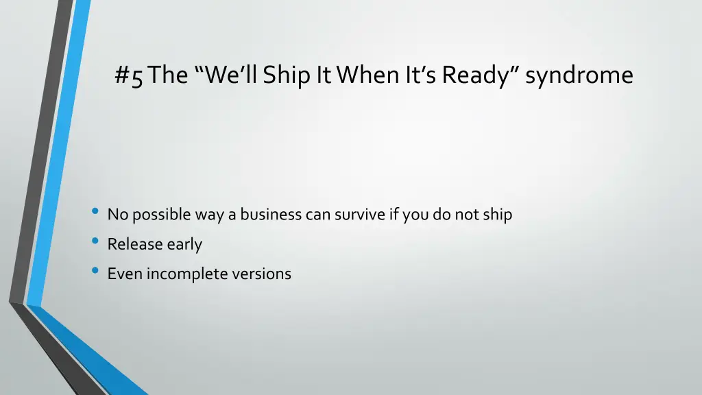 5 the we ll ship it when it s ready syndrome