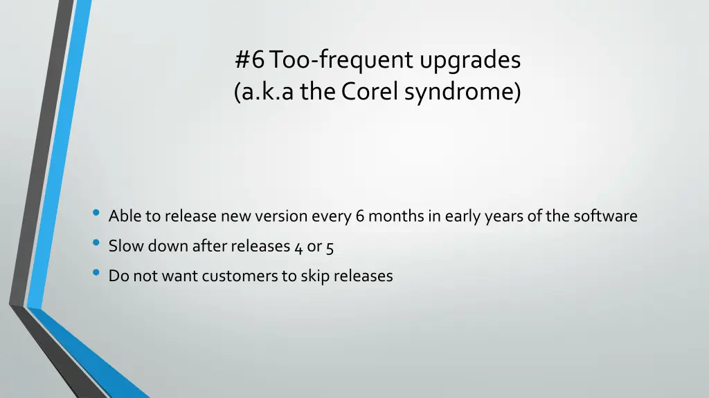 6 too frequent upgrades a k a the corel syndrome