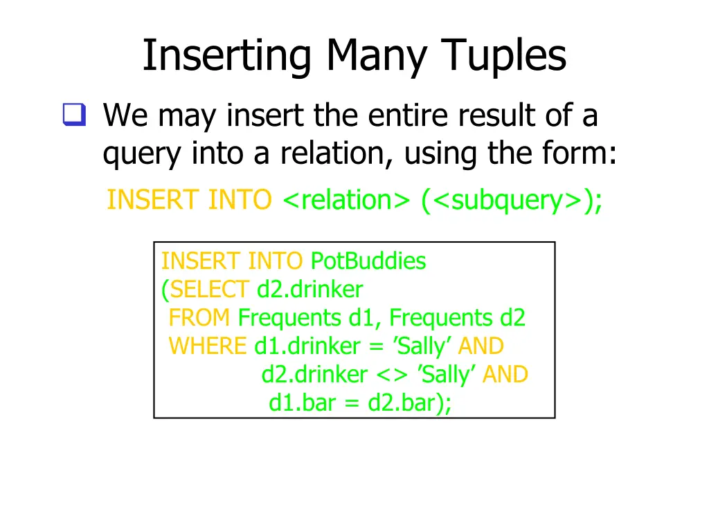 inserting many tuples we may insert the entire