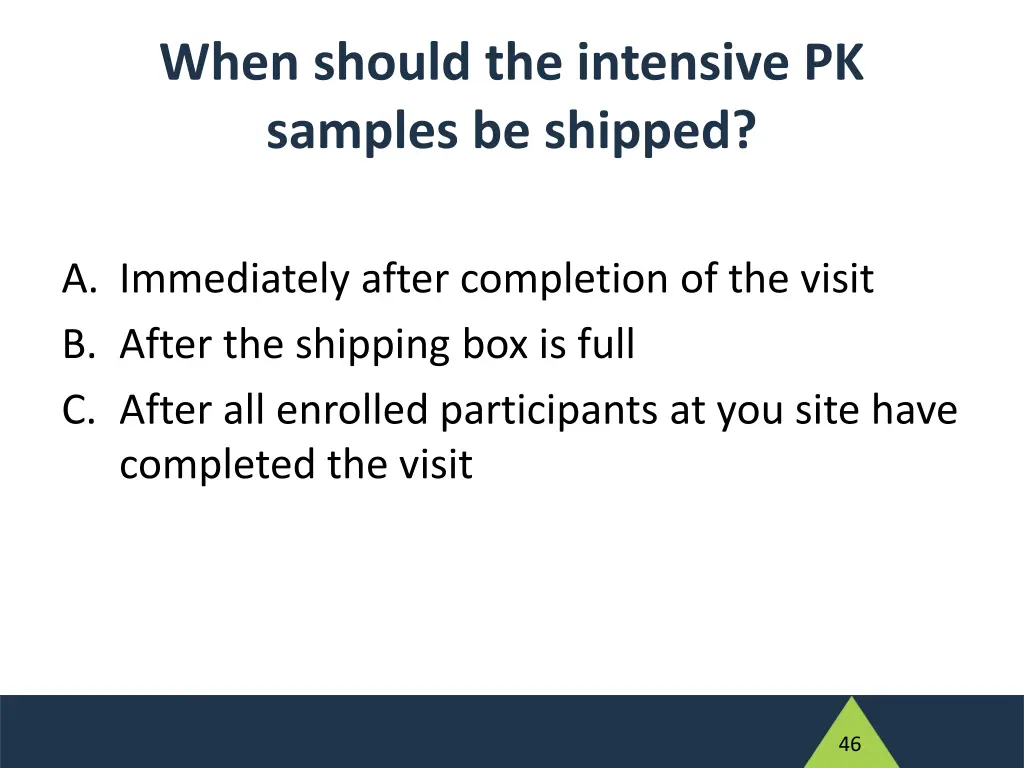 when should the intensive pk samples be shipped