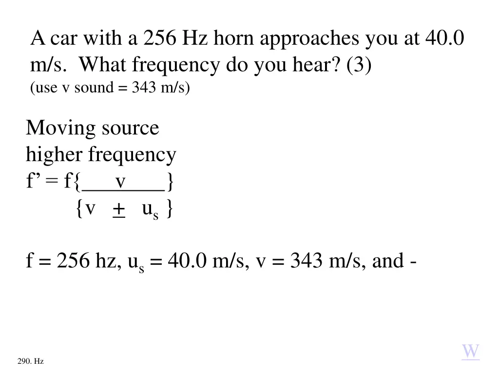 a car with a 256 hz horn approaches