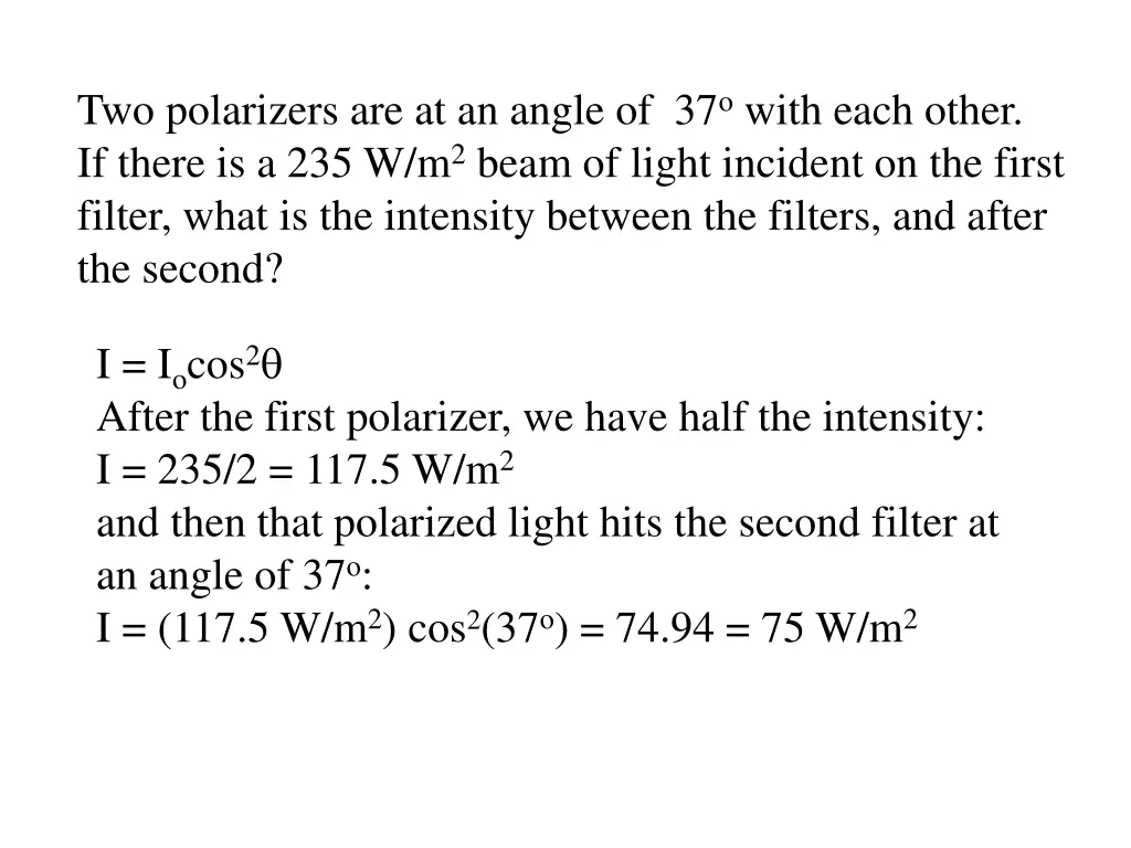 two polarizers are at an angle of 37 o with each