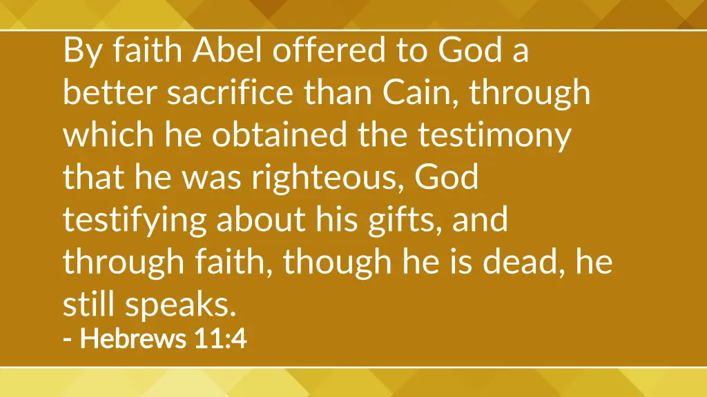 by faith abel offered to god a better sacrifice