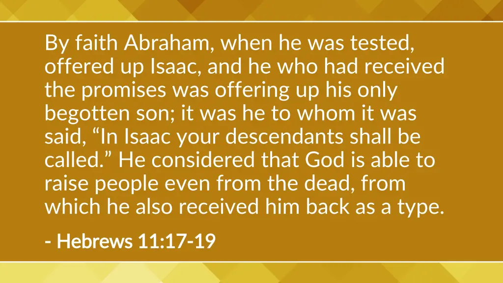 by faith abraham when he was tested offered
