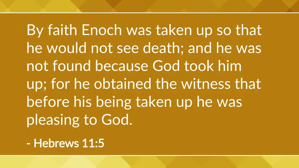 by faith enoch was taken up so that he would
