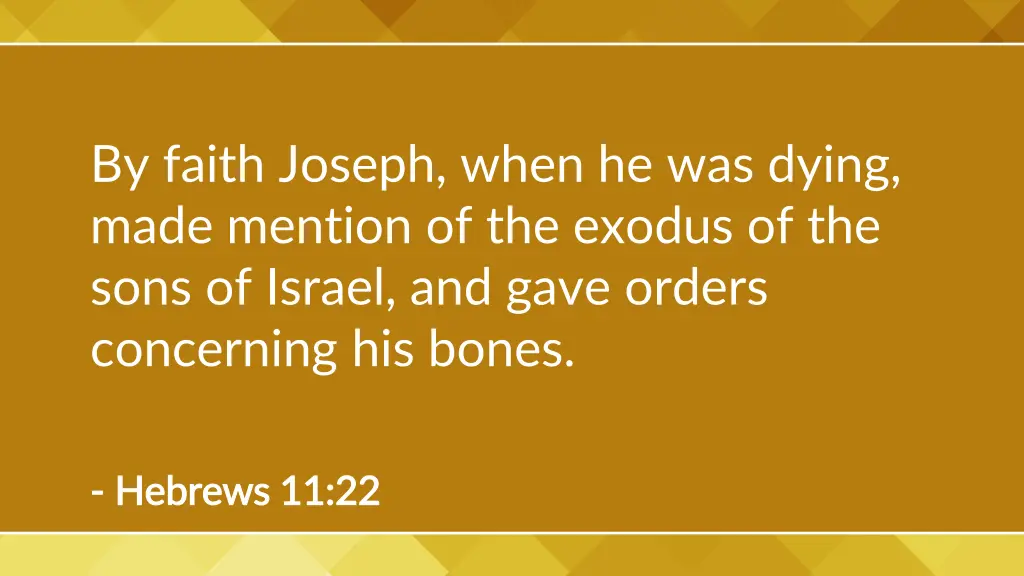 by faith joseph when he was dying made mention