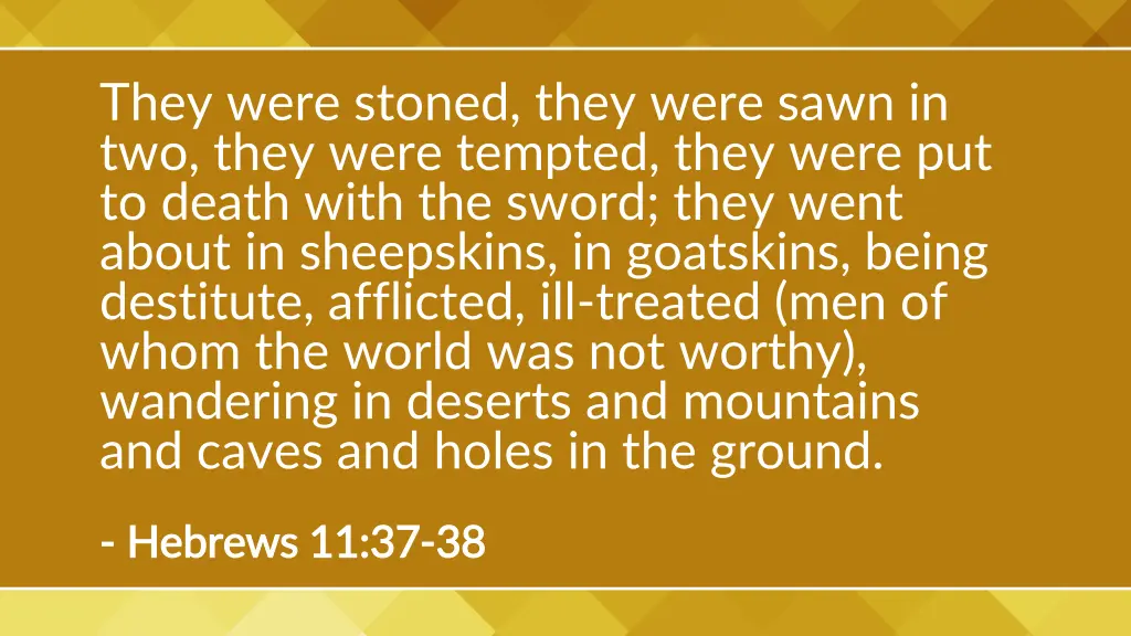 they were stoned they were sawn in two they were