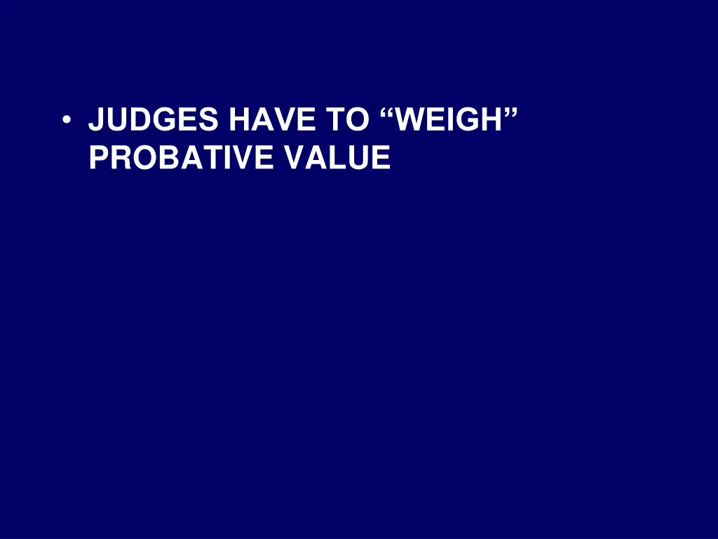 judges have to weigh probative value