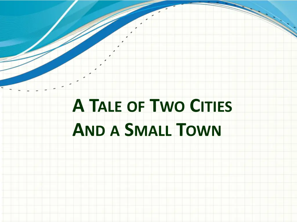 a t ale of t wo c ities a nd a s mall t own