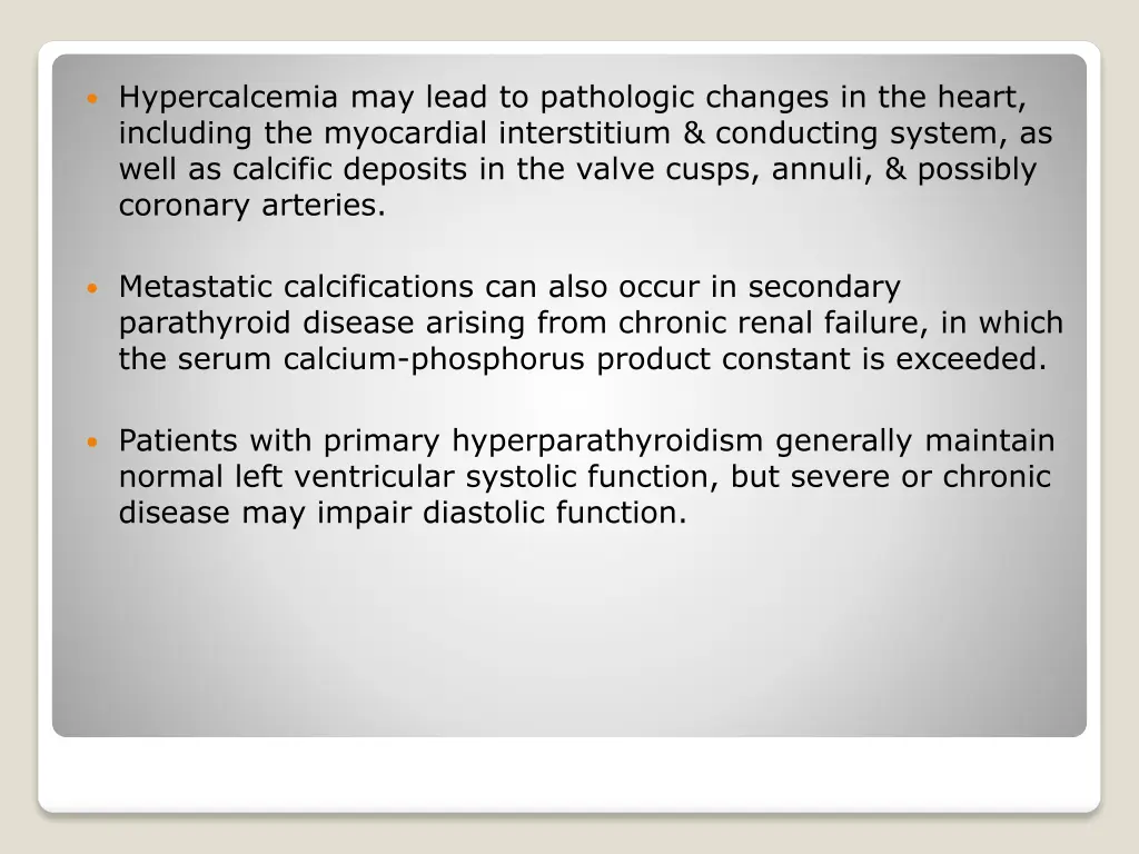 hypercalcemia may lead to pathologic changes