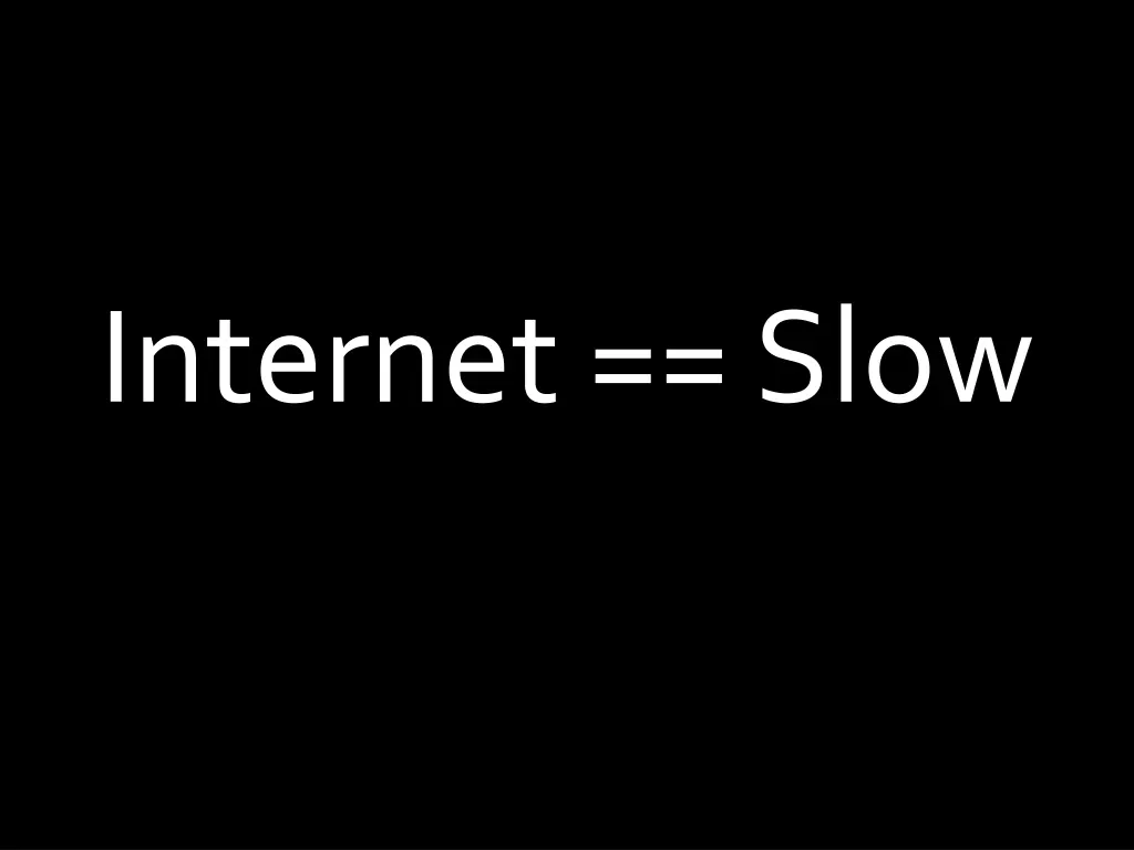 internet slow