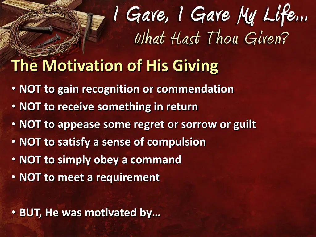 the motivation of his giving