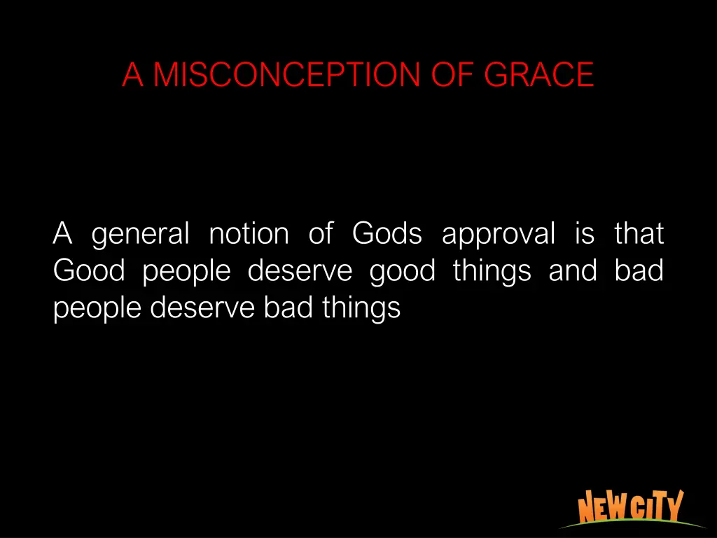 a misconception of grace