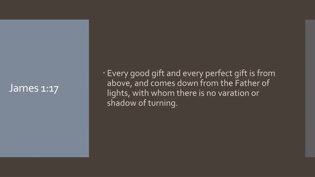 every good gift and every perfect gift is from
