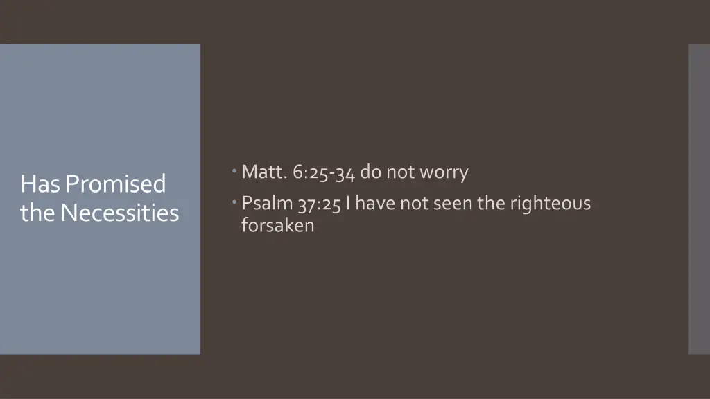matt 6 25 34 do not worry psalm 37 25 i have