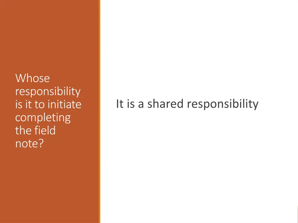 whose responsibility is it to initiate completing