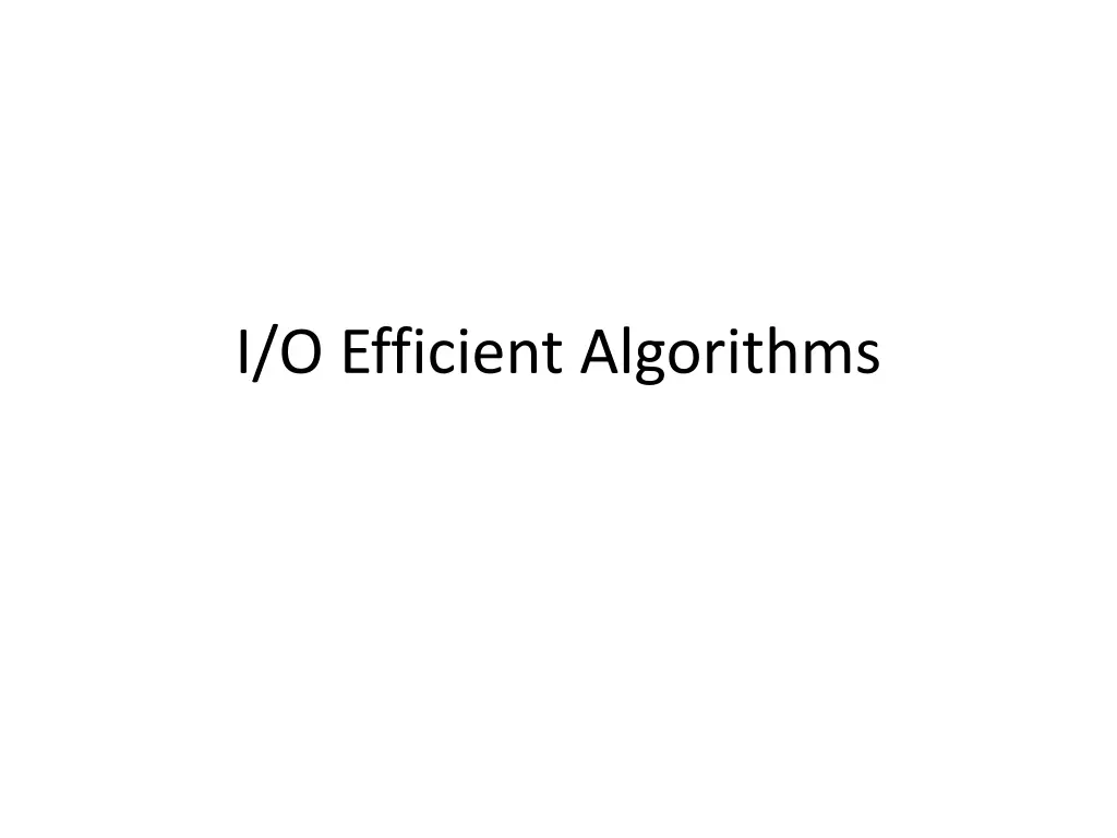 i o efficient algorithms