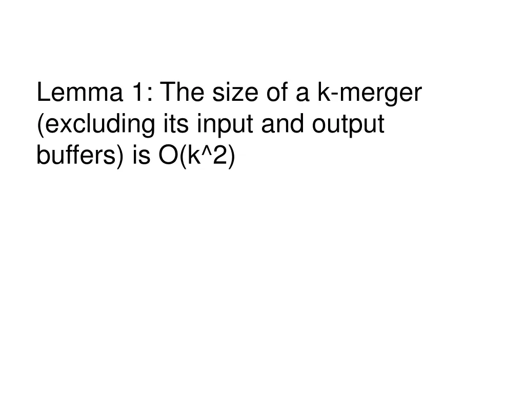 lemma 1 the size of a k merger excluding