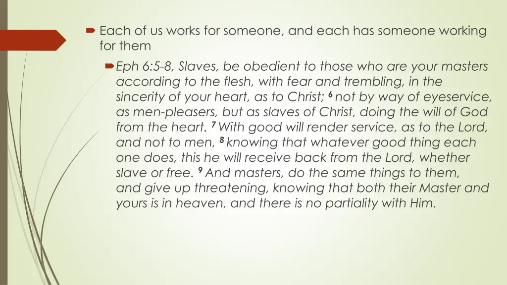 each of us works for someone and each has someone