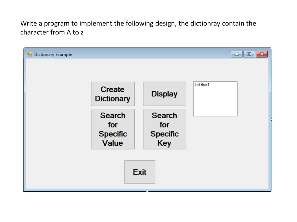 write a program to implement the following design