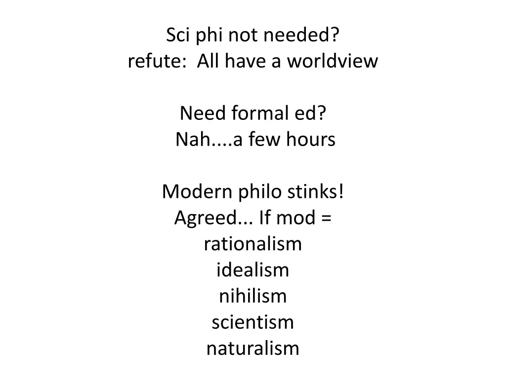 sci phi not needed refute all have a worldview
