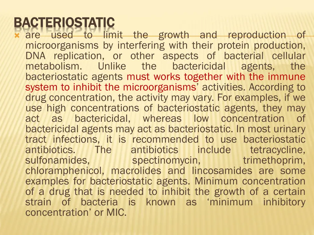 bacteriostatic bacteriostatic are used