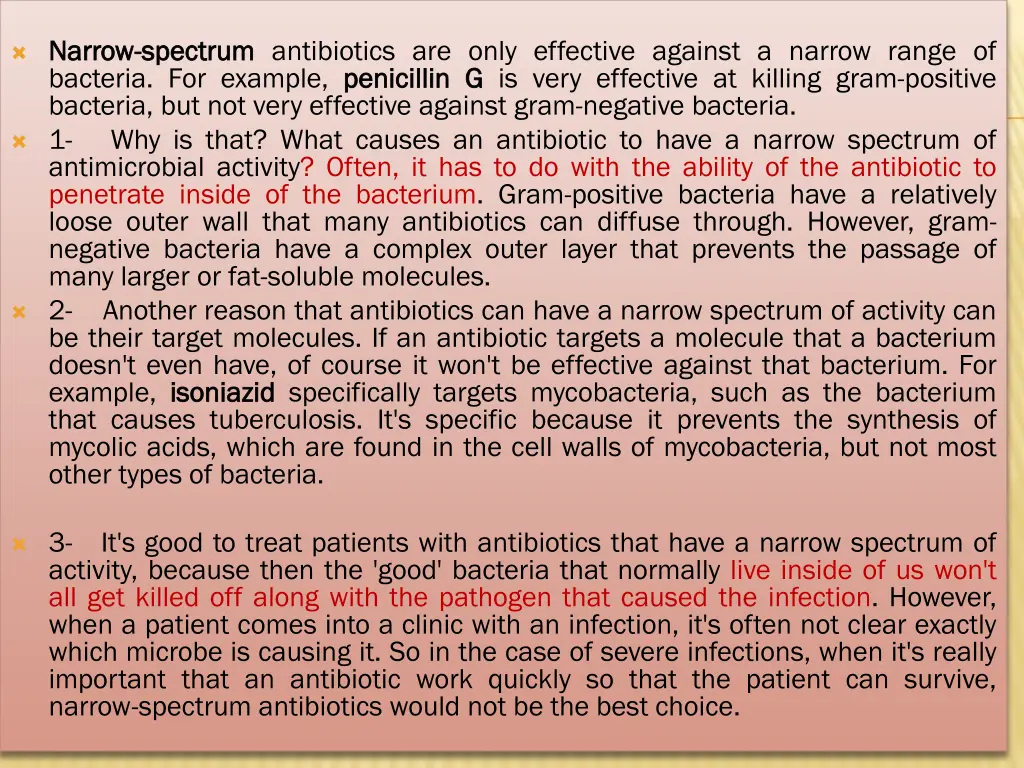 narrow narrow spectrum bacteria for example