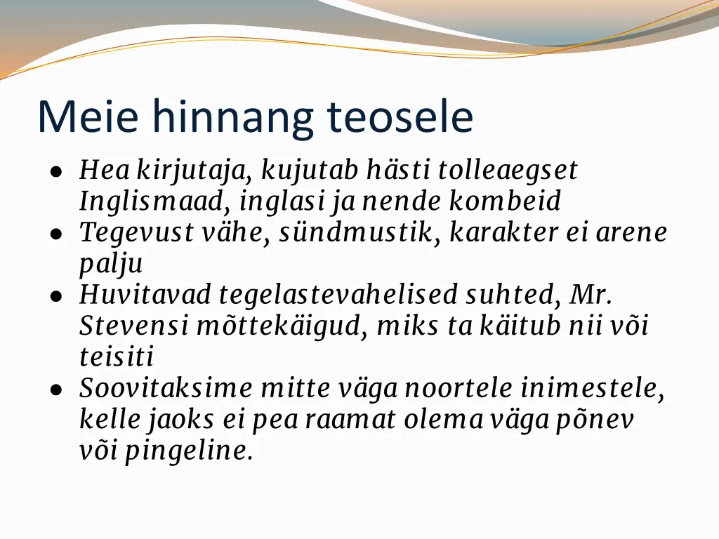 meie hinnang teosele hea kirjutaja kujutab