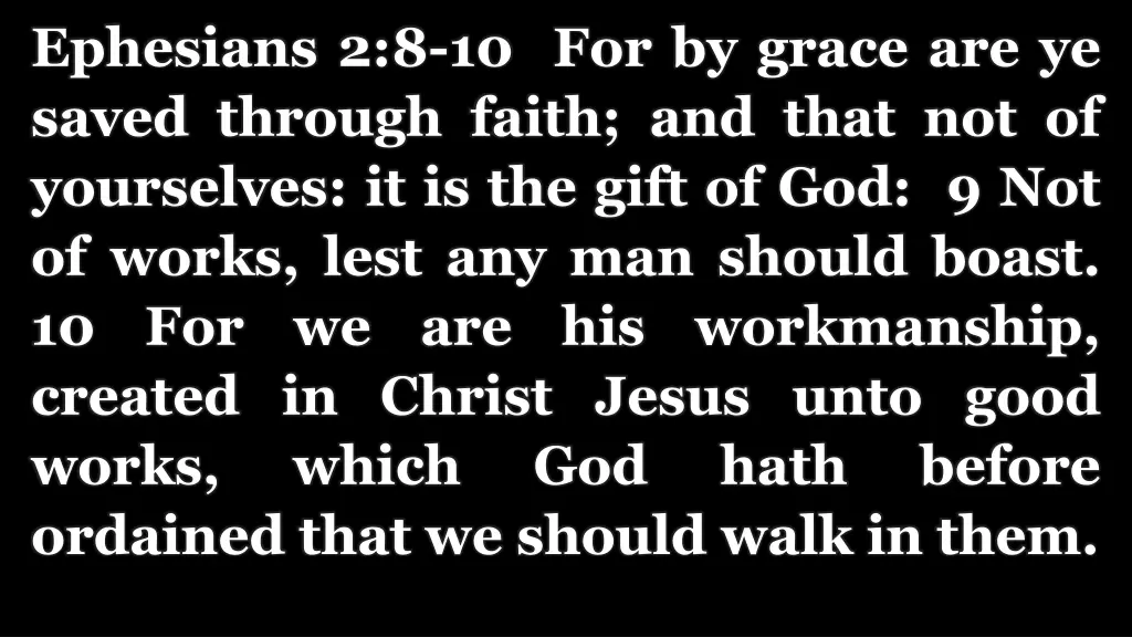 ephesians 2 8 10 for by grace are ye saved