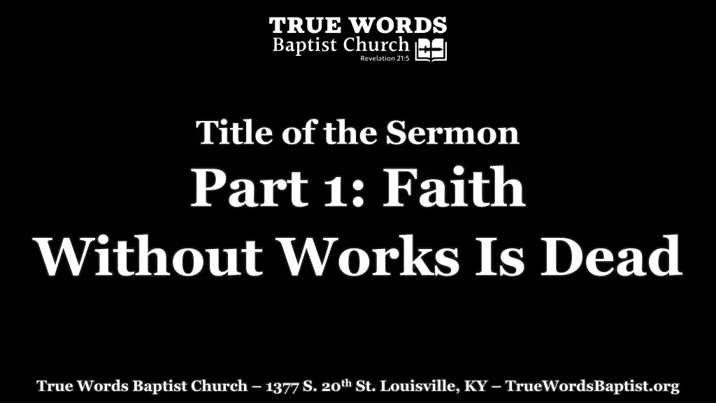 title of the sermon part 1 faith without works