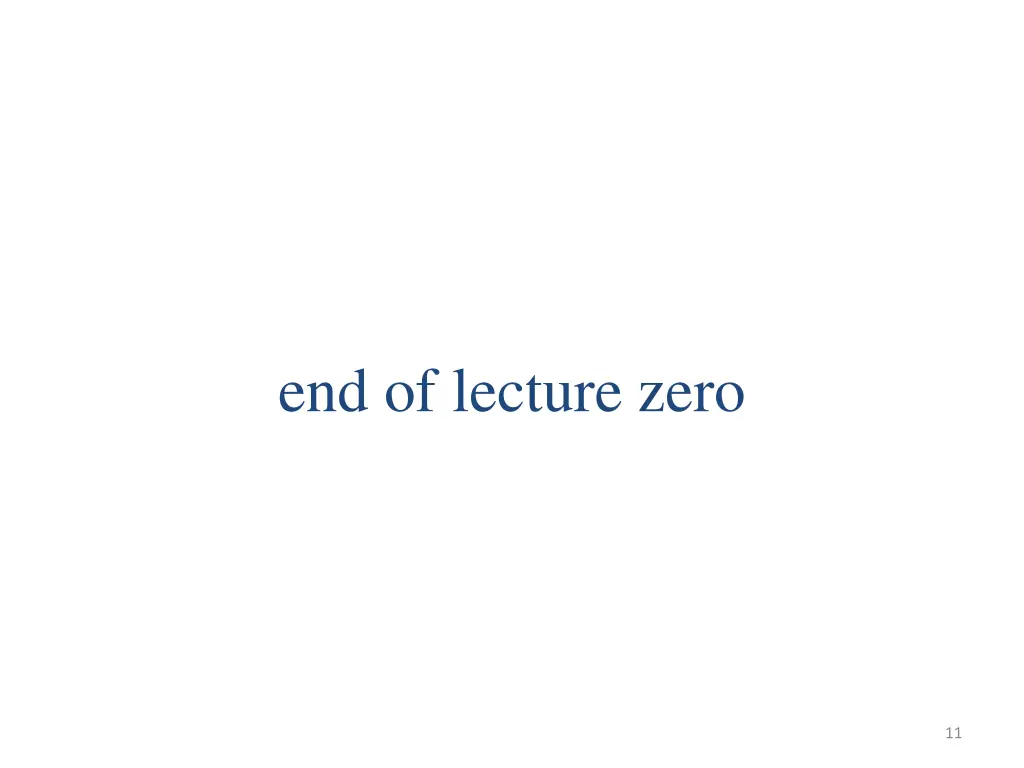 end of lecture zero