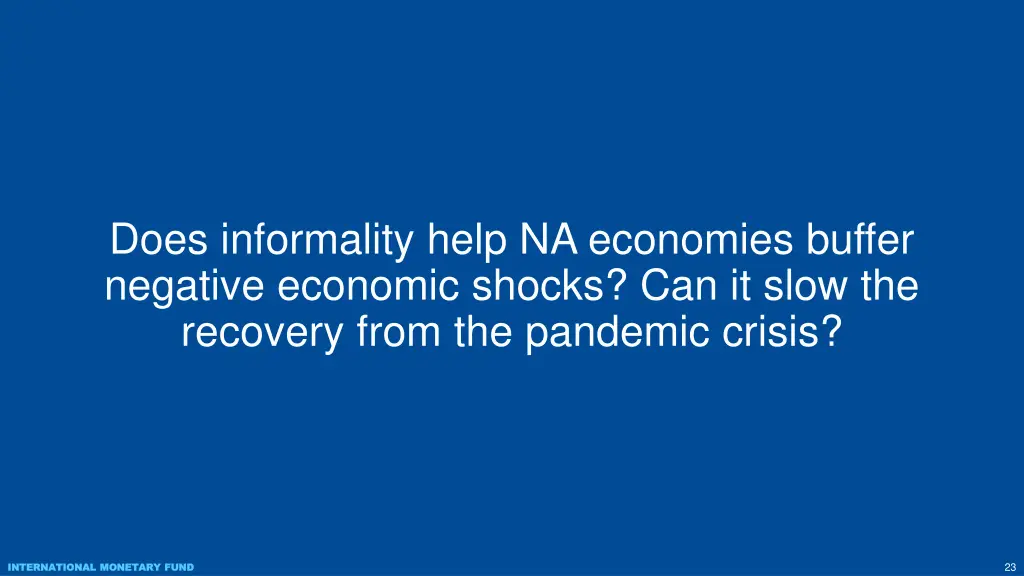 does informality help na economies buffer