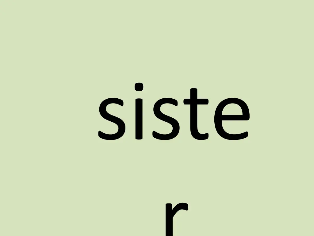 siste r